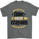 The Time or Crayons Funny Sarcastic Slogan Mens T-Shirt Cotton Gildan Charcoal