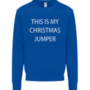 This Is My Christmas Jumper Funny Xmas Kids Sweatshirt Jumper Royal Blue