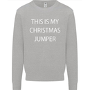 This Is My Christmas Jumper Funny Xmas Kids Sweatshirt Jumper Sports Grey