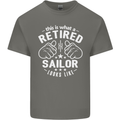 This Is What a Retired Sailor Looks Like Mens Cotton T-Shirt Tee Top Charcoal