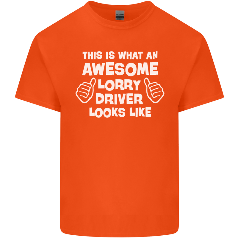 This Is What an Awesome Lorry Driver Looks Mens Cotton T-Shirt Tee Top Orange