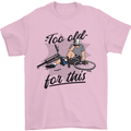 Too Old For This Funny Cycling Bicycle Mens T-Shirt 100% Cotton Light Pink