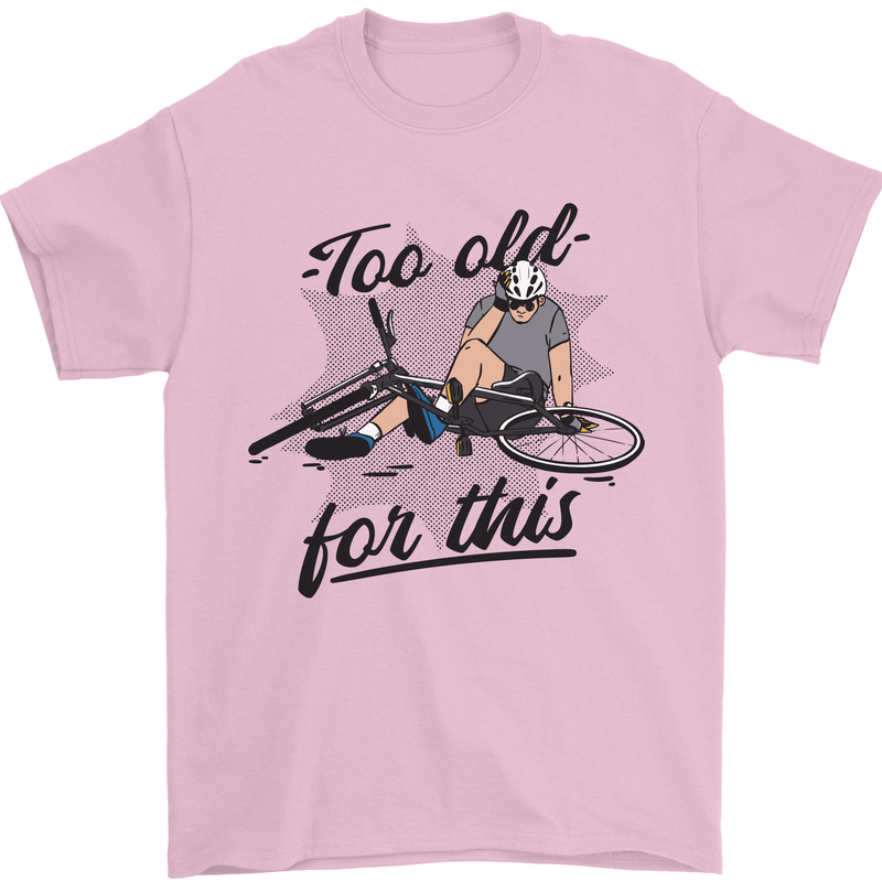 Too Old For This Funny Cycling Bicycle Mens T-Shirt 100% Cotton Light Pink