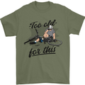 Too Old For This Funny Cycling Bicycle Mens T-Shirt 100% Cotton Military Green