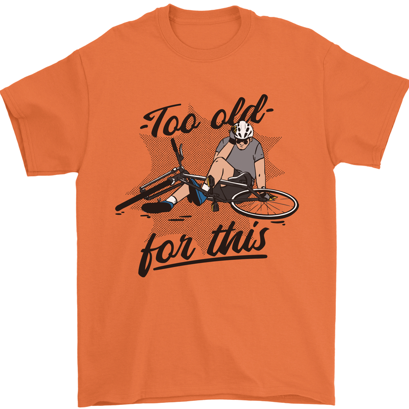 Too Old For This Funny Cycling Bicycle Mens T-Shirt 100% Cotton Orange