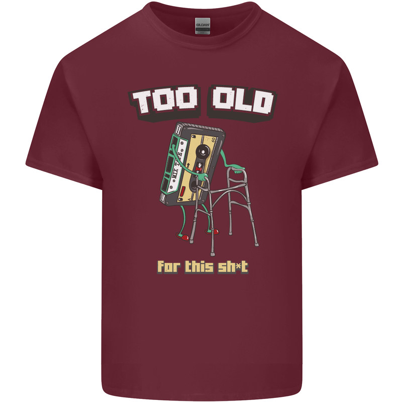 Too Old for This Shit Funny Music DJ Vinyl Mens Cotton T-Shirt Tee Top Maroon
