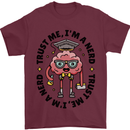 Trust Me I'm a Nerd Geek Graduate Brainy Mens T-Shirt 100% Cotton Maroon