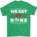 We Get It Done Funny IT Professional Tecky Mens T-Shirt 100% Cotton Irish Green