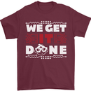 We Get It Done Funny IT Professional Tecky Mens T-Shirt 100% Cotton Maroon