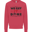 We Get It Done Funny Tecky  IT Professional Kids Sweatshirt Jumper Heliconia