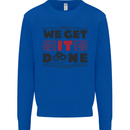 We Get It Done Funny Tecky  IT Professional Kids Sweatshirt Jumper Royal Blue