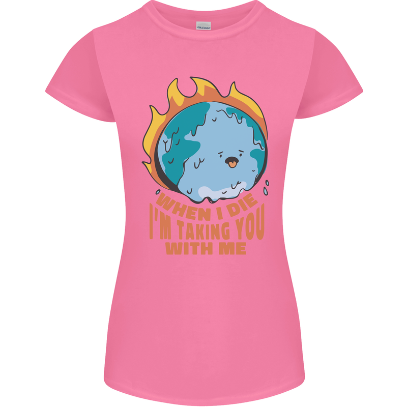 When I Die Funny Climate Change Womens Petite Cut T-Shirt Azalea