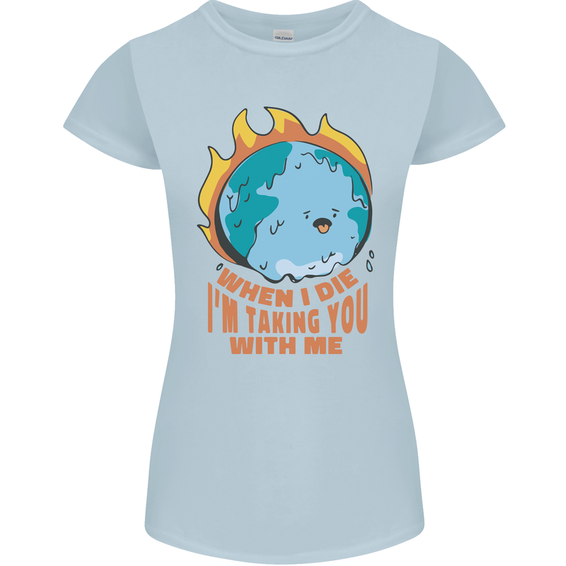 When I Die Funny Climate Change Womens Petite Cut T-Shirt Light Blue