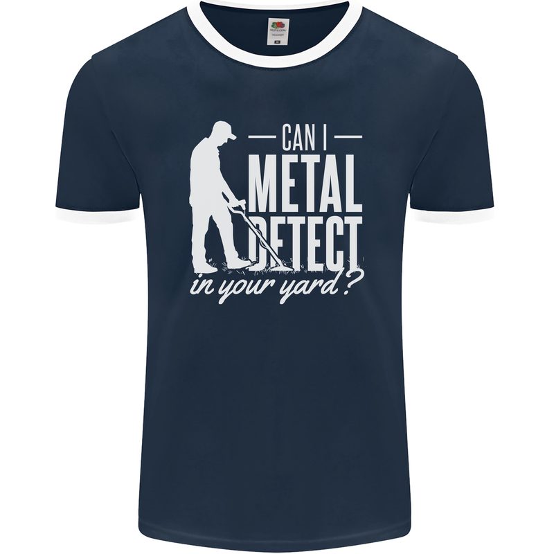 Can I Metal Detect In Your Yard Detecting Mens Ringer T-Shirt FotL Navy Blue/White