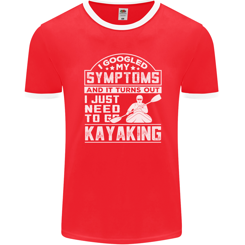 SymptomsJust Need to Go Kayaking Funny Mens Ringer T-Shirt FotL Red/White
