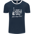 I Got a Guitar for My Wife Funny Guitarist Mens Ringer T-Shirt FotL Navy Blue/White