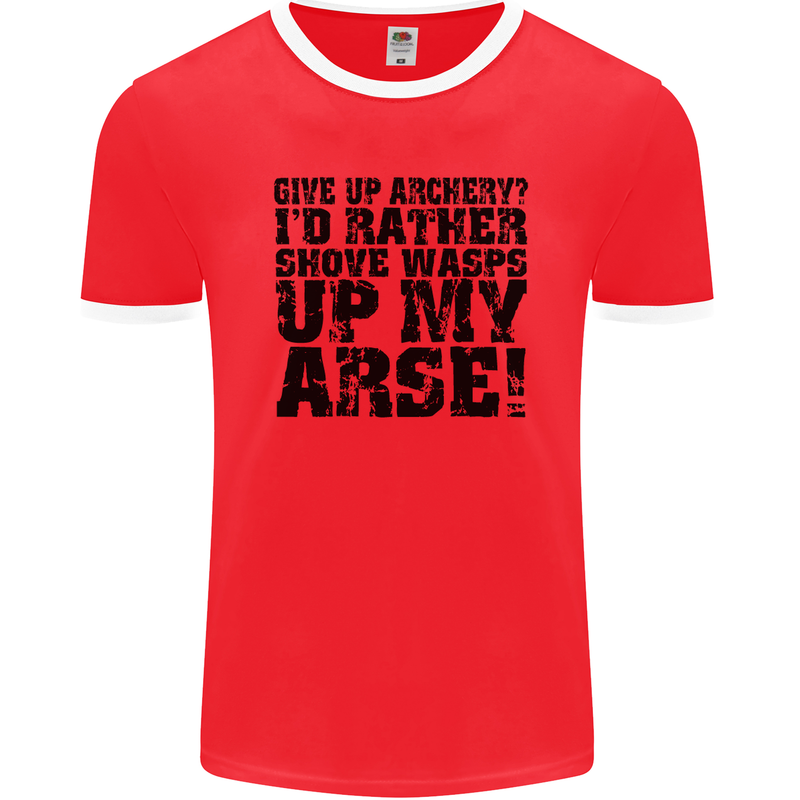 Give up Archery? Funny Archer Offensive Mens Ringer T-Shirt FotL Red/White