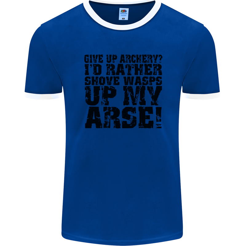 Give up Archery? Funny Archer Offensive Mens Ringer T-Shirt FotL Royal Blue/White