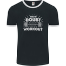 When in Doubt Workout Gym Training Top Mens Ringer T-Shirt FotL Black/White