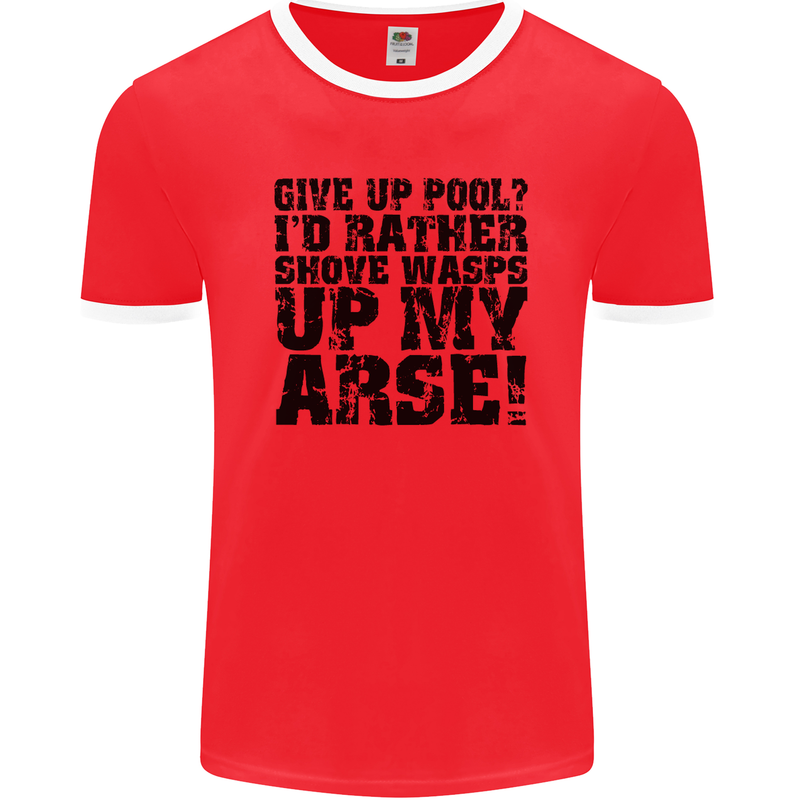 Give up Pool? Player Funny Mens Ringer T-Shirt FotL Red/White