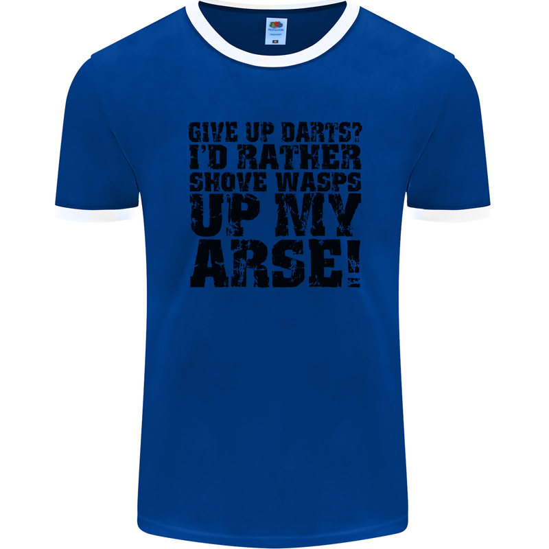 Give up Darts? Player Funny Mens Ringer T-Shirt FotL Royal Blue/White