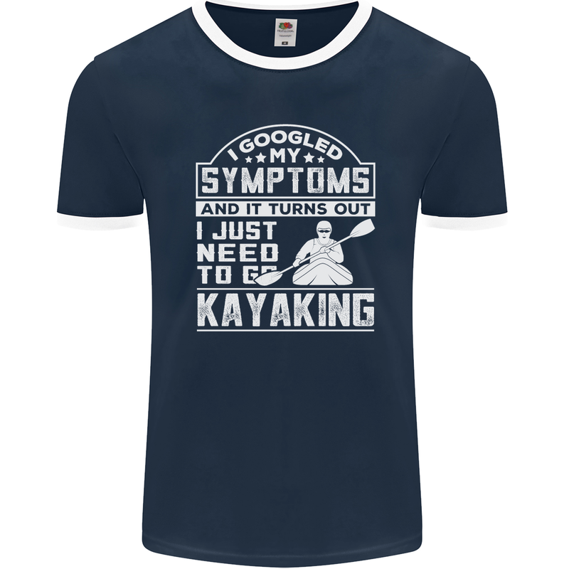 SymptomsJust Need to Go Kayaking Funny Mens Ringer T-Shirt FotL Navy Blue/White