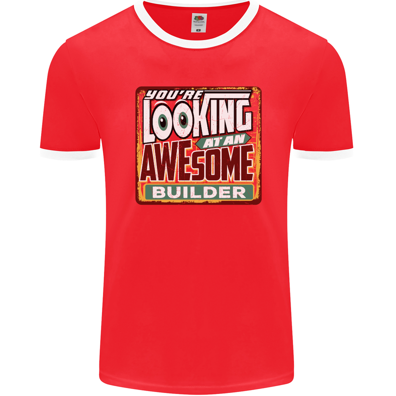 You're Looking at an Awesome Builder Mens Ringer T-Shirt FotL Red/White