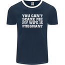 You Can't Scare Me Wife Is Pregnant Funny Mens Ringer T-Shirt FotL Navy Blue/White