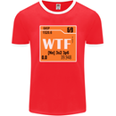 WTF Periodic Table Chemistry Geek Funny Mens Ringer T-Shirt FotL Red/White