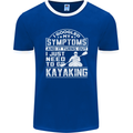 SymptomsJust Need to Go Kayaking Funny Mens Ringer T-Shirt FotL Royal Blue/White