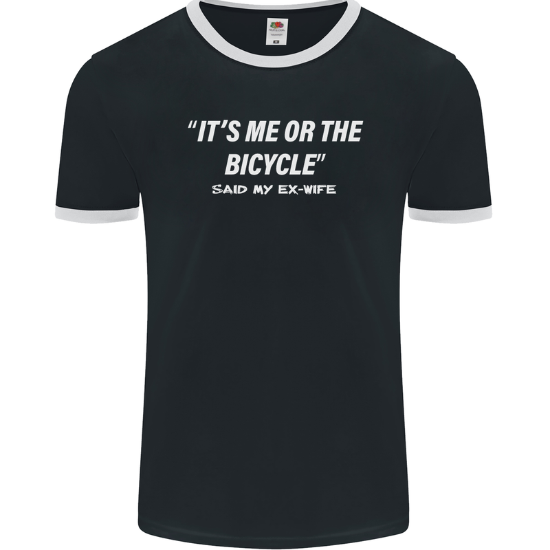 Me or the Bicycle Said My Ex-Wife Cycling Mens Ringer T-Shirt FotL Black/White