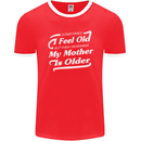 My Mother is Older 30th 40th 50th Birthday Mens Ringer T-Shirt FotL Red/White