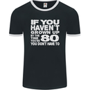 80th Birthday 80 Year Old Don't Grow Up Funny Mens Ringer T-Shirt FotL Black/White