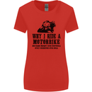 Why I Ride a Motorbike Motorcycle Biker Womens Wider Cut T-Shirt Red