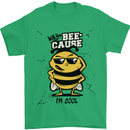 Why? Bee-Cause I'm Cool Funny Bee Mens T-Shirt Cotton Gildan Irish Green
