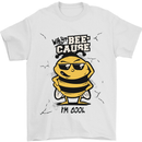 Why? Bee-Cause I'm Cool Funny Bee Mens T-Shirt Cotton Gildan White