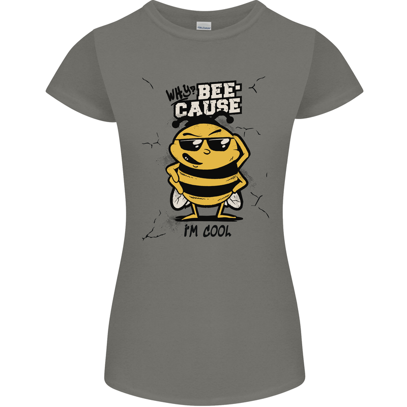 Why? Bee-Cause I'm Cool Funny Bee Womens Petite Cut T-Shirt Charcoal