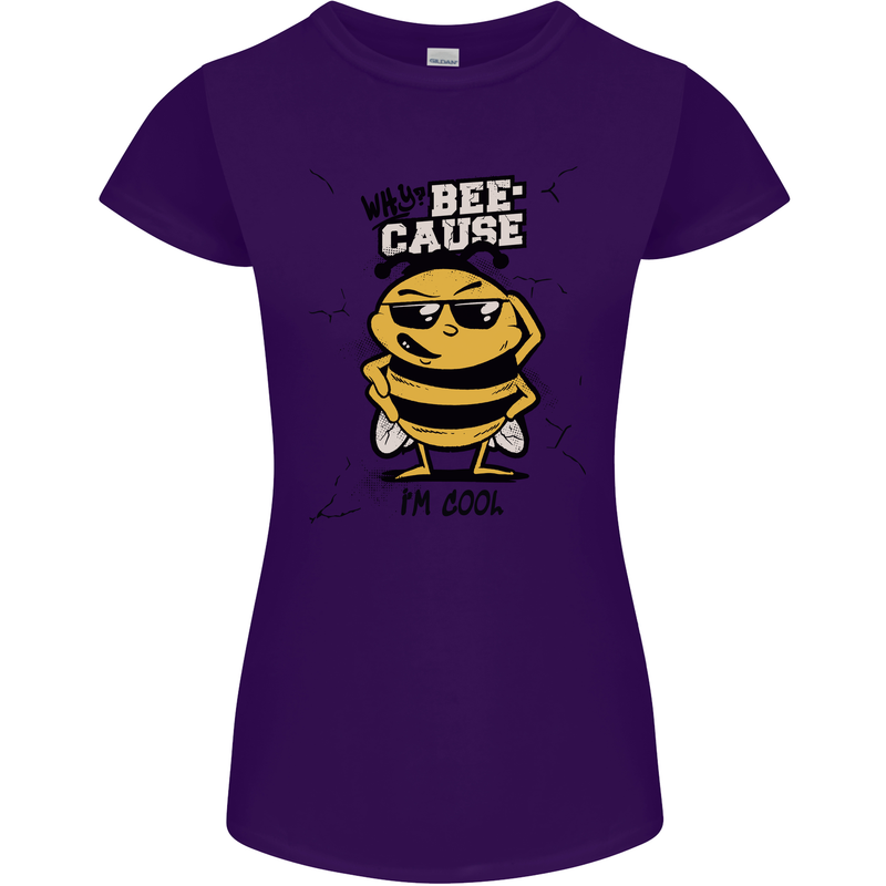 Why? Bee-Cause I'm Cool Funny Bee Womens Petite Cut T-Shirt Purple