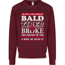 Wife & Kids Bald Tired & Broke Father's Day Mens Sweatshirt Jumper Maroon