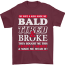 Wife & Kids Bald Tired & Broke Father's Day Mens T-Shirt Cotton Gildan Maroon