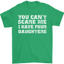 You Can't Scare Four Daughters Father's Day Mens T-Shirt Cotton Gildan Irish Green