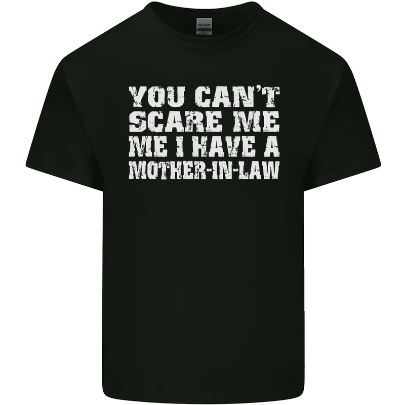 You Can't Scare Me Mother in Law Mens Cotton T-Shirt Tee Top Black