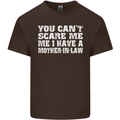You Can't Scare Me Mother in Law Mens Cotton T-Shirt Tee Top Dark Chocolate