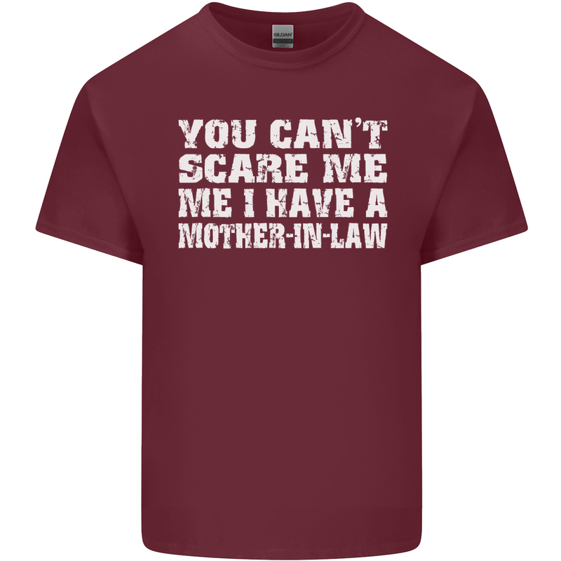 You Can't Scare Me Mother in Law Mens Cotton T-Shirt Tee Top Maroon