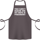You Can't Scare Me Wife Is Pregnant Funny Cotton Apron 100% Organic Dark Grey