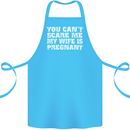 You Can't Scare Me Wife Is Pregnant Funny Cotton Apron 100% Organic Turquoise