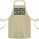 You Can't Scare Me a Daughter Father's Day Cotton Apron 100% Organic Khaki