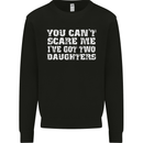 You Can't Scare Two Daughters Father's Day Mens Sweatshirt Jumper Black