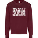 You Can't Scare Two Daughters Father's Day Mens Sweatshirt Jumper Maroon