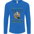 You Don't Have to Be Perfect to Be Amazing Mens Long Sleeve T-Shirt Royal Blue